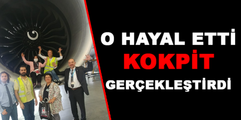 O HAYAL ETTİ KOKPİT GERÇEKLEŞTİRDİ